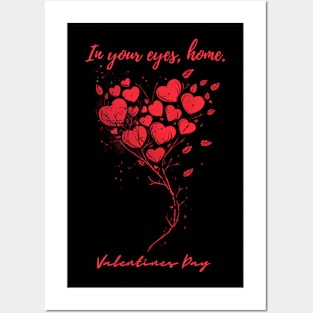 In your eyes, home. A Valentines Day Celebration Quote With Heart-Shaped Baloon Posters and Art